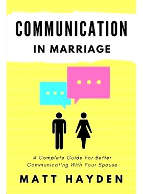 预订 Communication in Marriage: A Complete Guide For Better Communicating With Your Spouse: 9781547193370