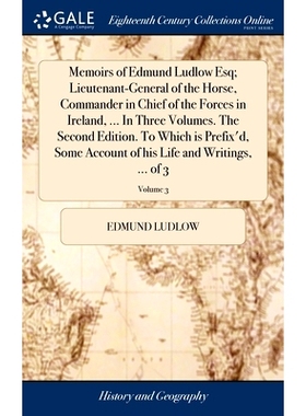 预订 Memoirs of Edmund Ludlow Esq; Lieutenant-General of the Horse, Commander in Chief of the Forces in Ireland, ... In