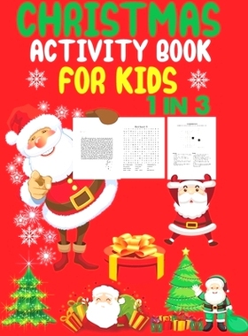 预订 Christmas Activity Book For Kids 1 In 3: A Fun Kid Workbook Game For Learning, Coloring, Dot To Dot, Mazes, Word Se