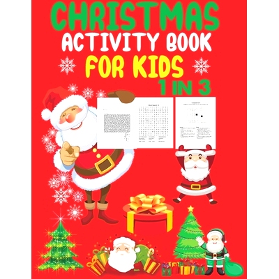 预订 Christmas Activity Book For Kids 1 In 3: A Fun Kid Workbook Game For Learning, Coloring, Dot To Dot, Mazes, Word Se