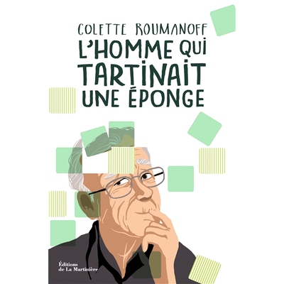 预订 L’homme qui tartinait une éponge : mieux vivre avec Alzheimer dans la bienveillance et la dignité 铺开海绵的人：