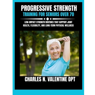 预订 Progressive Strength Training For Seniors Over 70: Low-Impact Strength Routines That Support Joint Health, Flexibil