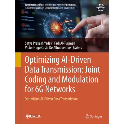 预订 Optimizing AI-Driven Data Transmission: Joint Coding and Modulation for 6G Networks: Optimizing AI-Driven Data Tran