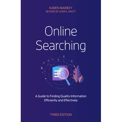 预订 Online Searching: A Guide to Finding Quality Information Efficiently and Effectively, Third Edition 在线搜索:高效且