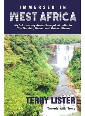 预订 Immersed in West Africa: My Solo Journey Across Senegal, Mauritania, The Gambia, Guinea and Guinea Bissau (B & W Ve