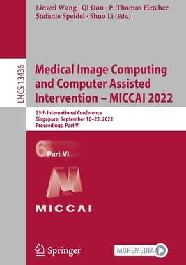 【预订】Medical Image Computing and Computer Assisted Intervention – MICCA 9783031164453