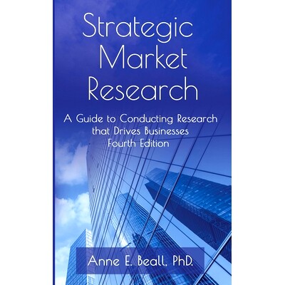 预订 Strategic Market Research: A Guide to Conducting Research that Drives Businesses: 9798985888454