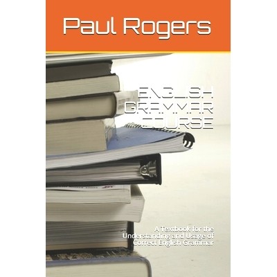 预订 English Grammar Course: A Textbook for the Understanding and Usage of Correct English Grammar: 9781695985506