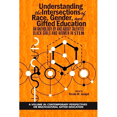 预订 Understanding the Intersections of Race, Gender, and Gifted Education: An Anthology by and About Talented Black Gir