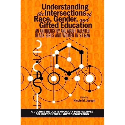 预订 Understanding the Intersections of Race, Gender, and Gifted Education: An Anthology by and About Talented Black Gir