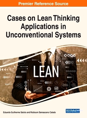 预订 Cases on Lean Thinking Applications in Unconventional Systems 精益思维在非常规系统中的应用案例: 9781668451861