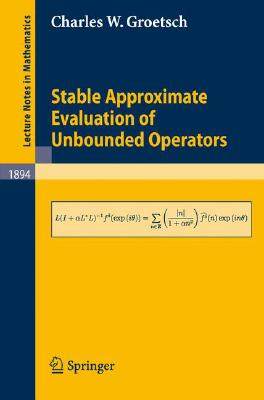 【预订】Stable Approximate Evaluation of Unbounded Operators