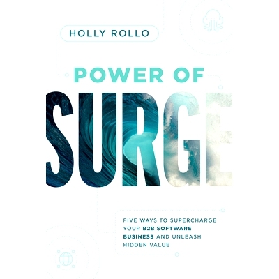 预订 Power of Surge: Five Ways to Supercharge Your B2B Software Business and Unleash Hidden Value: Five Ways to Supercha