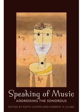预订 Speaking of Music: Addressing the Sonorous 谈谈音乐: 9780823251391