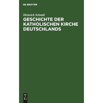 预订 Geschichte der Katholischen Kirche Deutschlands: Von der Mitte des 18. Jahrhunderts bis in die Gegenwart: 978348672
