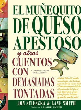 预订 El Munequito de Queso Apestoso: y otros cuentos con demasiadas tontadas: 9780593692660