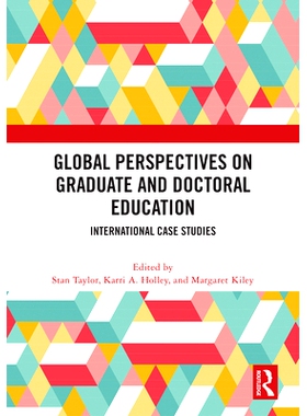 预订 Global Perspectives on Graduate and Doctoral Education: International Case Studies 研究生与博士生教育的全球展望：国