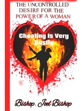 预订 The Uncontrolled Desire For The Power Of A Woman: Cheating is Very Costly: 9798817190335