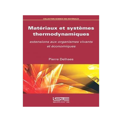 [预订]Matériaux et systèmes thermodynamiques : extensions aux organismes vivants et économiques 9781784053437