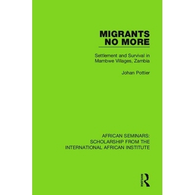 预订 Migrants No More: Settlement and Survival  in Mambwe Villages, Zambia 不再有移民：赞比亚Mambwe村庄的定居与生存: 978