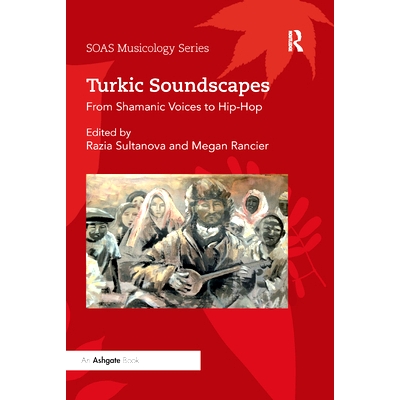 预订 Turkic Soundscapes: From Shamanic Voices to Hip-Hop: 9780367888992