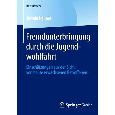 预订 Fremdunterbringung durch die Jugendwohlfahrt: Einschätzungen aus der Sicht von heute erwachsenen Betroffenen 通过