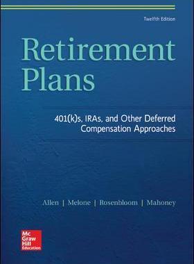 [预订]Retirement Plans: 401(k)S, Iras, and Other Deferred Compensation Approaches 9781259720673