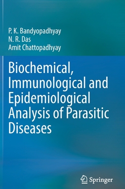 预订 Biochemical, Immunological and Epidemiological Analysis of Parasitic Diseases