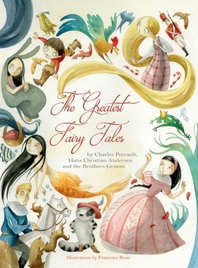 预订 The Greatest Fairy Tales by C. Perrault, H. C. Andersen and the Brothers Grimm 佩罗、安徒生和格林兄弟所著的《*伟大