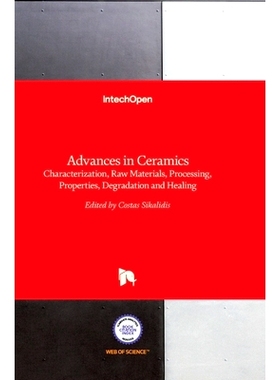 预订 Advances in Ceramics - Characterization, Raw Materials, Processing, Properties, Degradation and Healing 陶瓷进展: