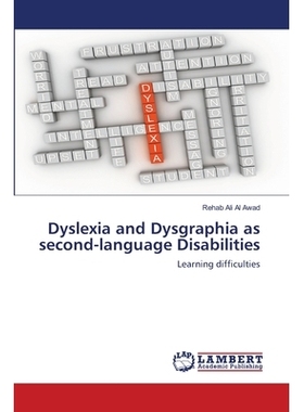 预订 Dyslexia and Dysgraphia as second-language Disabilities 作为*语言障碍的阅读障碍和书写障碍: 9786202678407