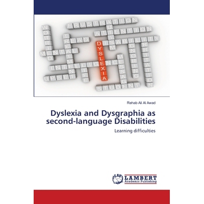 预订 Dyslexia and Dysgraphia as second-language Disabilities 作为*语言障碍的阅读障碍和书写障碍: 9786202678407