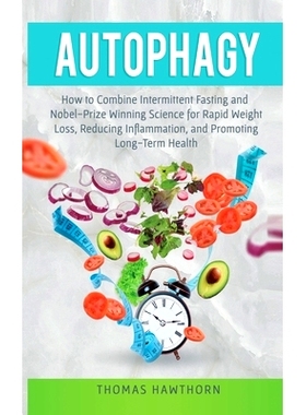 预订 Au*hagy: How to Combine Intermittent Fasting and Nobel-Prize Winning Science for Rapid Weight Loss, Reducing Infl