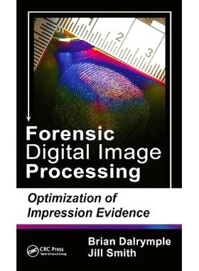 预订 Forensic Digital Image Processing: Optimization of Impression Evidence 法医数字图像处理技术: 9781498743433