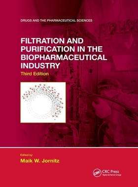 【预订】Filtration and Purification in the Biopharmaceutical Industry, Third 9781032338286