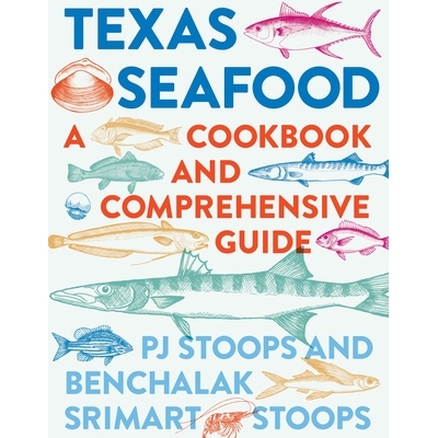 预订 Texas Seafood: A Cookbook and Comprehensive Guide: 9781477318034