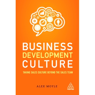 预订 Business Development Culture: Taking Sales Culture Beyond the Sales Team 业务发展文化：重视销售文化超过销售团队: 97