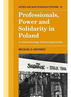 预订 Professionals, Power and Solidarity in Poland: A Critical Sociology of Soviet-Type Society 波兰的团结运动: 97805213