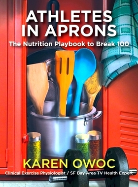 预订 Athletes in Aprons: The Nutrition Playbook to Break 100