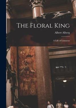 [预订]The Floral King: a Life of Linnaeus 9781014131522