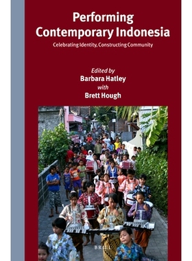 预订 Performing Contemporary Indonesia: Celebrating Identity, Constructing Community 当代印尼的表现：庆祝当地性，建设社