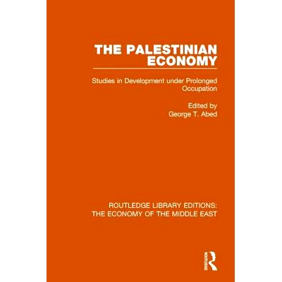 预订 The Palestinian Economy: Studies in Development Under Prolonged Occupation: 9781138820272