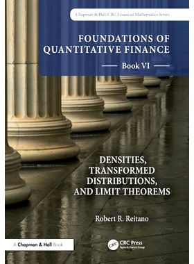 预订 Foundations of Quantitative Finance, Book VI: Densities, Transformed Distributions, and Limit Theorems 第6册：密度