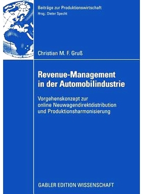 预订 Revenue-Management in der Automobilindustrie: Vorgehenskonzept zur online Neuwagendistribution und Produktharmonisi