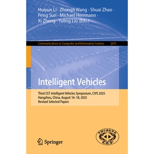 预订 Intelligent Vehicles: Third CCF Intelligent Vehicles Symposium, CIVS 2025, Hangzhou, China, August 16–18, 2025, Re