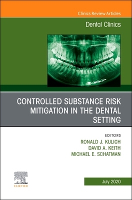 【预订】Controlled Substance Risk Mitigation in the Dental Setting, an Issue of Dental Clinics of North America, V...