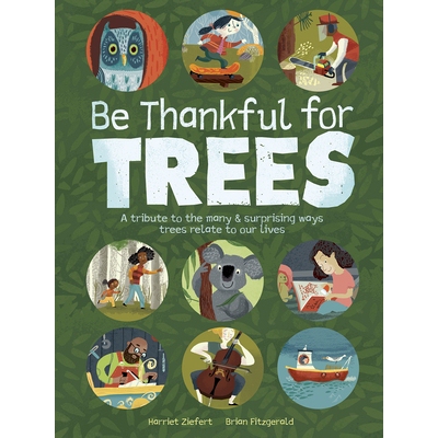 预订 Be Thankful for Trees: A tribute the many & surprising ways trees relate to our lives 感谢树木: 9781636550206