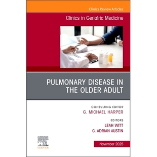 预订 Pulmonary Disease in the Older Adult, An Issue of Clinics in Geriatric Medicine 老年人肺部疾病:《老年医学临床》专