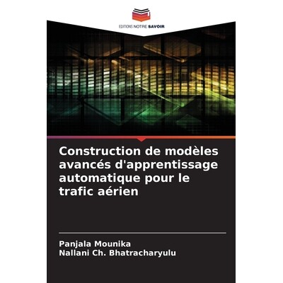 预订 Construction de modèles avancés d’apprentissage automatique pour le trafic aérien: 9786209130281