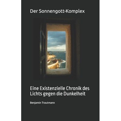 预订 Der Sonnengott-Komplex: Eine Existenzielle Chronik des Lichts gegen die Dunkelheit 9798278827047
